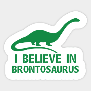 I Believe in Brontosaurus Sticker